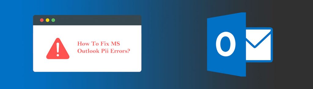 MS Outlook Pii Errors