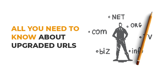 All You Need To Know About Upgraded URLs