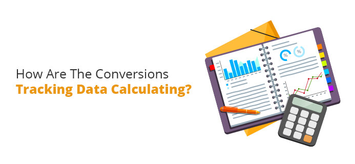 How Are The Conversions Tracking Data Calculating
