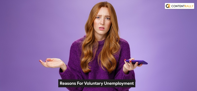 Reasons For Voluntary Unemployment 
