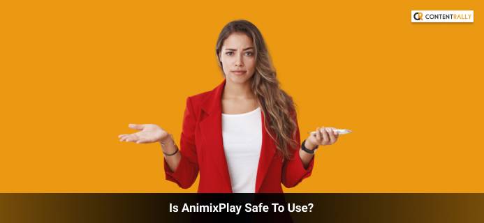 Is AnimixPlay Safe To Use