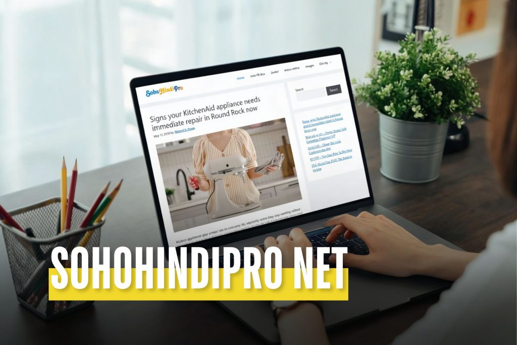 Sohohindipro Net: An In-Depth Review Of Top Features And More